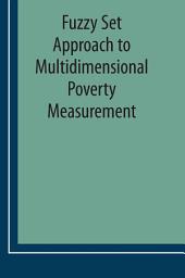 Icon image Fuzzy Set Approach to Multidimensional Poverty Measurement