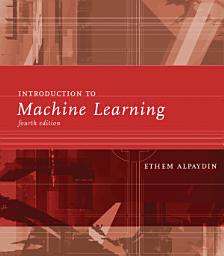 Icon image Introduction to Machine Learning, fourth edition