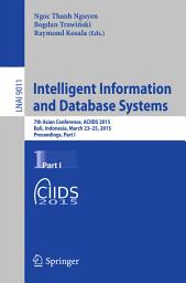 Icon image Intelligent Information and Database Systems: 7th Asian Conference, ACIIDS 2015, Bali, Indonesia, March 23-25, 2015, Proceedings, Part I