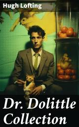 Icon image Dr. Dolittle Collection: The Story of Doctor Dolittle, Doctor Dolittle's Post Office, Doctor Dolittle's Circus, The Voyages of Doctor Dolittle, Doctor Dolittle's Zoo...