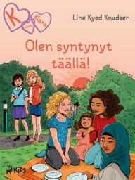 Icon image K niinku Klara 23 - Olen syntynyt täällä!: Nide 23