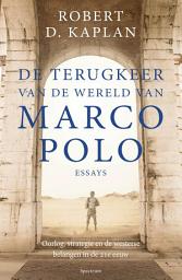 Icon image De terugkeer van de wereld van Marco Polo: Oorlog, strategie en westerse belangen in de 21e eeuw