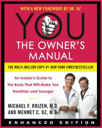 Icon image YOU: The Owner's Manual (Enhanced Edition): An Insider's Guide to the Body that Will Make You Healthier and Younger