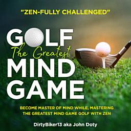 Icon image ZenFully Challenged Golf: Become master of mind while mastering the greatest mind game , Golf with Zen