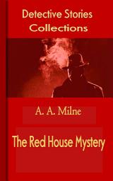 Icon image The Red House Mystery: Mystery & Detective Collections