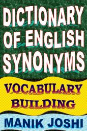 Icon image Dictionary of English Synonyms: Vocabulary Building