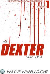 Icon image The Dexter Quiz Book Season 1