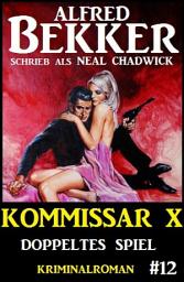 Icon image Neal Chadwick - Kommissar X #12: Doppeltes Spiel