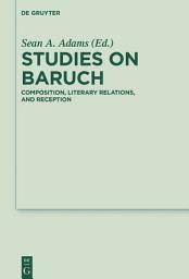 Icon image Studies on Baruch: Composition, Literary Relations, and Reception