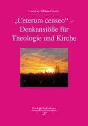 Icon image "Ceterum censeo" - Denkanstöße für Theologie und Kirche