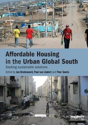 Icon image Affordable Housing in the Urban Global South: Seeking Sustainable Solutions