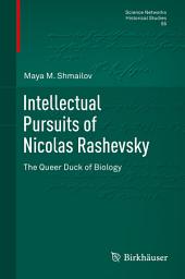 Icon image Intellectual Pursuits of Nicolas Rashevsky: The Queer Duck of Biology