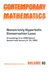 Icon image Nonstrictly Hyperbolic Conservation Laws: Proceedings of an AMS Special Session, Held in January 9-10, 1985