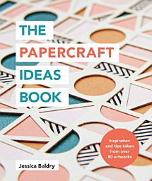 Icon image The Papercraft Ideas Book