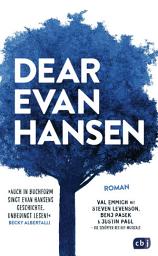 Icon image Dear Evan Hansen: Der New York Times Bestseller-Roman zum preisgekrönten Musical