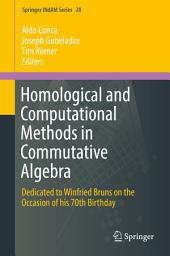 Icon image Homological and Computational Methods in Commutative Algebra: Dedicated to Winfried Bruns on the Occasion of his 70th Birthday