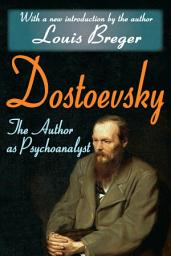 Icon image Dostoevsky: The Author as Psychoanalyst