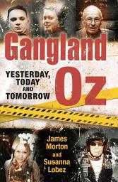 Icon image Gangland Oz: Yesterday, Today and Tomorrow