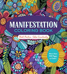 Icon image Manifestation Coloring Book: Think Positive, Color Creatively