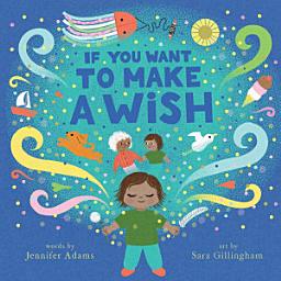 Icon image If You Want to Make a Wish: A Picture Book