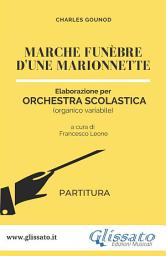 Icon image Marche funèbre d'une marionnette - orchestra scolastica smim/liceo (partitura)