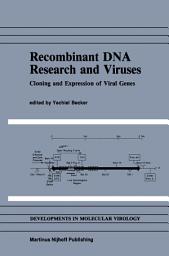 Icon image Recombinant DNA Research and Viruses: Cloning and Expression of Viral Genes