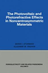 Icon image Photovoltaic and Photo-refractive Effects in Noncentrosymmetric Materials