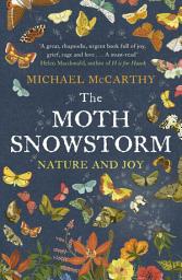 Icon image The Moth Snowstorm: Nature and Joy