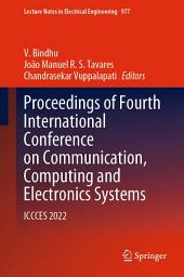 Icon image Proceedings of Fourth International Conference on Communication, Computing and Electronics Systems: ICCCES 2022