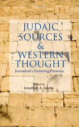 Icon image Judaic Sources and Western Thought: Jerusalem's Enduring Presence