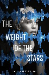 Icon image The Weight of the Stars