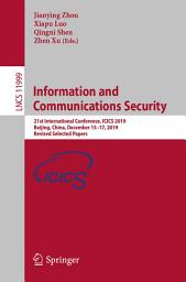 Icon image Information and Communications Security: 21st International Conference, ICICS 2019, Beijing, China, December 15–17, 2019, Revised Selected Papers