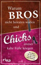 Icon image Warum Bros nicht heiraten wollen und Chicks immer kalte Füße kriegen