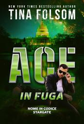 Icon image Ace in Fuga (Nome in Codice Stargate #1)