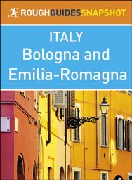 Icon image Bologna and Emilia-Romagna (Rough Guides Snapshot Italy)