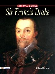 Icon image Sir Francis Drake: Navigating the High Seas: Kalyani Mookherji's Sir Francis Drake