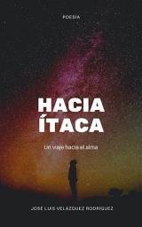 Icon image Hacia Ítaca: Un viaje hacia el alma