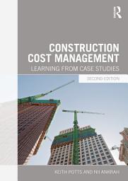 Icon image Construction Cost Management: Learning from Case Studies, Edition 2