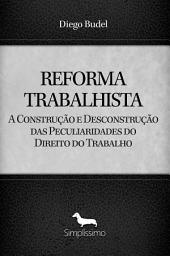 Icon image REFORMA TRABALHISTA: A Construção e Desconstrução das Peculiaridades do Direito do Trabalho