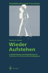 Icon image Wieder Aufstehen: Frühbehandlung und Rehabilitation für Patienten mit schweren Hirnschädigungen