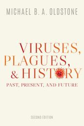 Icon image Viruses, Plagues, and History: Past, Present, and Future, Edition 2