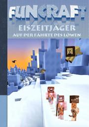 Icon image Funcraft - Eiszeitjäger: Auf der Fährte des Löwen: Ausgabe 5