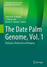 Icon image The Date Palm Genome, Vol. 1: Phylogeny, Biodiversity and Mapping