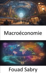 Icon image Macroéconomie: Démystifier la macroéconomie et naviguer dans l'économie mondiale