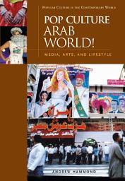 Icon image Pop Culture Arab World!: Media, Arts, and Lifestyle