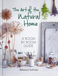 Icon image The Art of the Natural Home