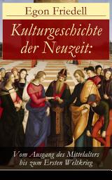 Icon image Kulturgeschichte der Neuzeit: Vom Ausgang des Mittelalters bis zum Ersten Weltkrieg: Alle 5 Bände: Renaissance und Reformation + Barock und Rokoko + Aufklärung und Revolution + Romantik und Liberalismus + Imperialismus und Impressionismus