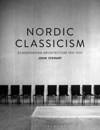 Icon image Nordic Classicism: Scandinavian Architecture 1910-1930