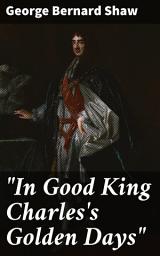 Icon image "In Good King Charles's Golden Days": A Satirical Journey through Restoration England