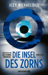 Icon image Die Insel des Zorns: Thriller | Vom Bestseller-Autor der "Stummen Patientin" / "Ein teuflisches Lesevergnügen." Chris Whitaker